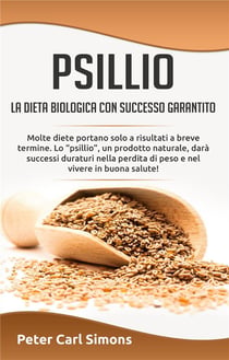 Psillio - la dieta biologica con successo garantito - molte diete portano solo a risultati a breve termine