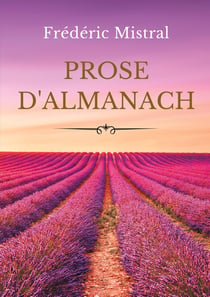 Prose d'almanach - gerbes de contes. récits, fabliaux, sornettes de ma Mère l'Oie, légendes, facéties, devis divers