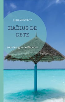 Haã¯kus de l'etã© : sous le signe de phoebus
