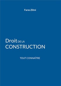 Droit de la construction : Tout connaître