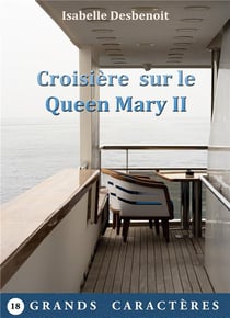 Croisière sur le Queen Mary II : livre gros caractères