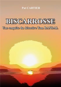 Biscarrosse - une enquete du detective prive tom randal