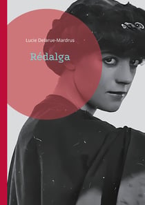 Rédalga : Un roman de Lucie Delarue-Mardrus dans l'univers fascinant de la Belle Époque normande
