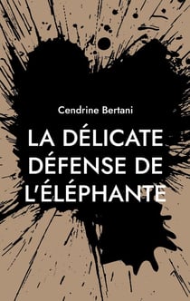 La délicate défense de l'éléphante : Version Gros caractères