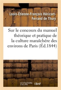 Sur le concours du manuel théorique et pratique de la culture maraîchére des environs de Paris : Rapport, 14 avril 1844