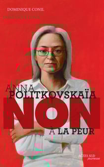 Anna Politkovskaïa : "Non à la peur
