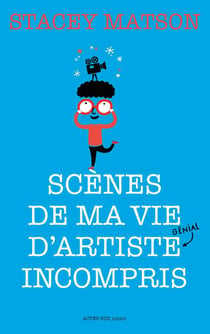 Scènes de ma vie d'artiste (génial !) incompris