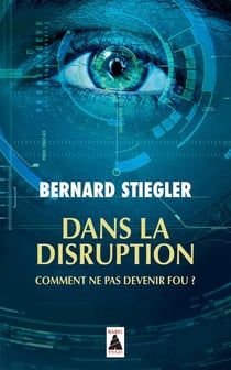 Dans la disruption - comment ne pas devenir fou ?