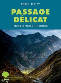 Passages délicats : penser et panser le territoire