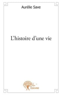 L'histoire d'une vie