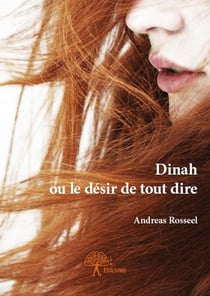 Dinah ou le désir de tout dire