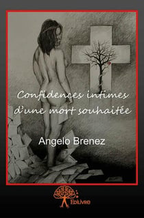 Confidences intimes d'une mort souhaitée