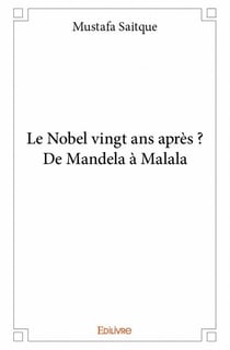 Le Nobel vingt ans après ? De Mandela à Malala