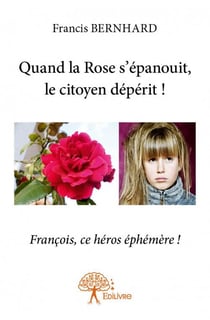 Quand la rose s'épanouit, la citoyen dépérit ! t.1