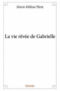 La vie rêvée de gabrielle