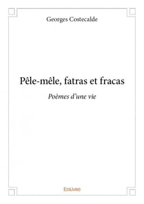 Pêle-mêle, fatras et fracas
