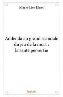Addenda au grand scandale du jeu de la mort - la santé pervertie