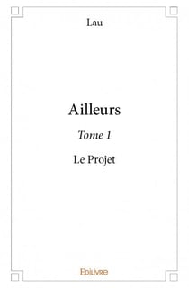 Ailleurs t.1 - le projet