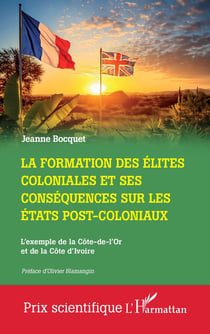 La formation des élites coloniales et ses conséquences sur les Etats post-coloniaux : L'exemple de la Côte-de-l'Or et de la Côte d'Ivoire