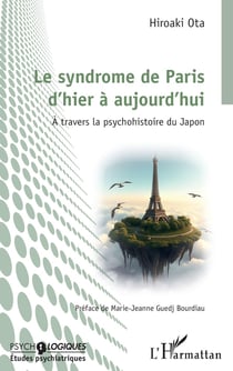 Le syndrome de Paris d'hier à aujourd'hui : À travers la psychohistoire du Japon