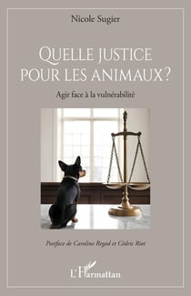 Quelle justice pour les animaux  ? : Agir face à la vulnérabilité