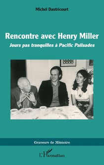Rencontre avec Henry Miller : Jours pas tranquilles à Pacific Palisades