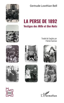 La Perse de 1892 : Vestiges des Mille et Une Nuits