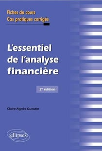 L'essentiel de l'analyse financière - fiches de cours cas pratiques corrigés (2e édition)