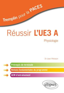 PACES : réussir l'ue 3A - physiologie
