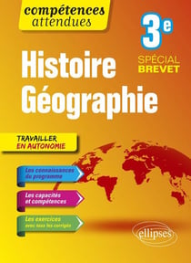 Compétences attendues - histoire-géographie - 3e - spécial brevet (édition 2018)
