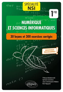 Spécialité numérique et sciences informatiques - 1re - 30 leçons et 300 exercices corrigés