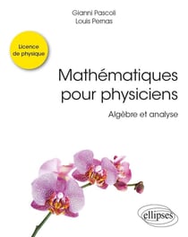 Mathématiques pour physiciens - algèbre et analyse