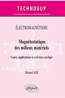 Électromagnétisme - magnétostatique des milieux materiels - cours, applications et exercices corrigés
