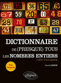 Dictionnaire de (presque) tous les nombres entiers (2e édition)
