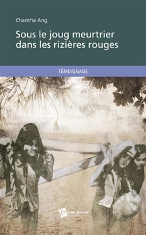 Sous le joug meurtrier dans les rizières rouges