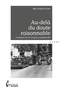 Au-delà du doute raisonnable. Comment Lee H. Oswald a assassiné JFK