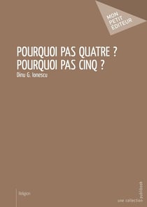 Pourquoi pas quatre ? Pourquoi pas cinq ?