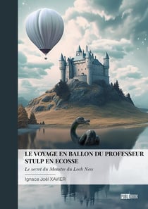 Le voyage en ballon du professeur Stulp en Écosse : Le secret du Monstre du Loch Ness