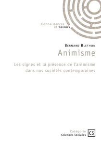 Animisme : les signes et la présence de l'animisme dans nos sociétés contemporaines