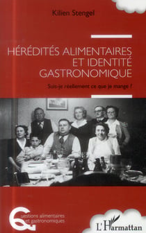 Hérédités alimentaires et identité gastronomique - suis-je réellement ce que je mange ?