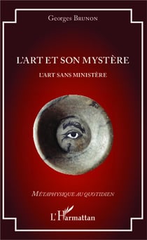 L'art et son mystère - l'art sans ministère