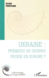 Ukraine - prémices de guerre froide en Europe ?
