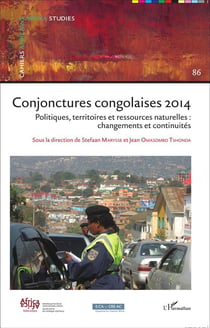 Conjonctures congolaises 2014 - politiques, territoires et ressources naturelles : changements et continuités