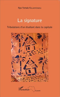 La signature - tribulations d'un étudiant dans la capitale