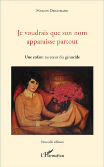 Je voudrais que son nom  apparaisse partout - une enfant au coeur du génocide