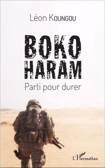 Boko Haram : Parti pour durer