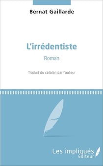 L'irrédentiste : Roman