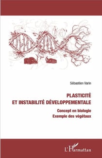 Plasticité et instabilité développementale : Concept en biologie - Exemple des végétaux