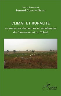 Climat et ruralité en zones soudaniennes et saheliennes du Cameroun et du Tchad