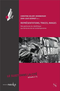 Représentations, traces, images - des peintures du néolithique aux écritures de soi contemporaines
